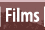 Films